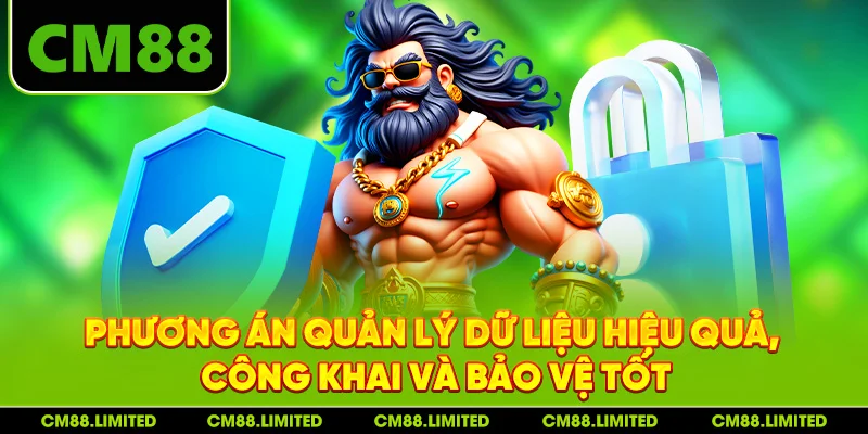 Phương án quản lý dữ liệu hiệu quả, công khai và bảo vệ tốt
